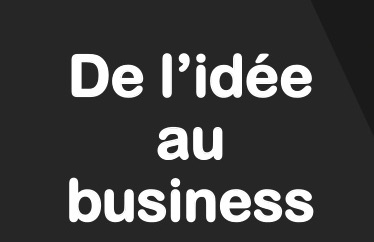 Idée -> Business